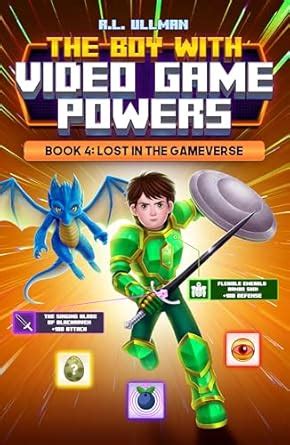 The Boy with Video Game Powers: Book 4: Lost in the Gameverse eBook ...