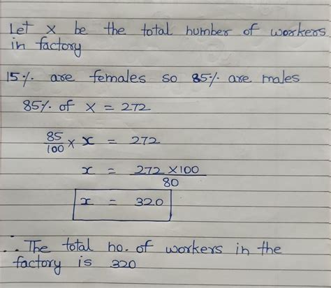 15% of the workers in a factory are females and the number of male ...