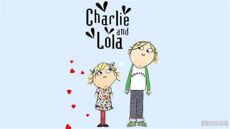 BBC动画片查理和罗拉/劳拉 Chaile and Lola 英文版第1/2/3季全78英文字幕高清720P下载 - 儿童英语动画 - 咿呀学 ...