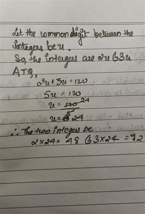 The sum of two positive integers is 120. The integers are in the ratio ...