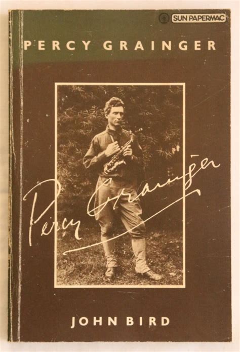 John Bird - Percy Grainger biography of australian concert pianist and ...