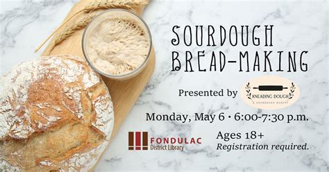 Sourdough Bread-Making, Fondulac District Library, East Peoria, 6 May ...