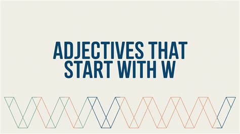 100+ Adjectives That Start With W (With Meanings & Examples)
