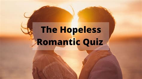 The Hopeless Romantic Quiz or Test | MantraCare