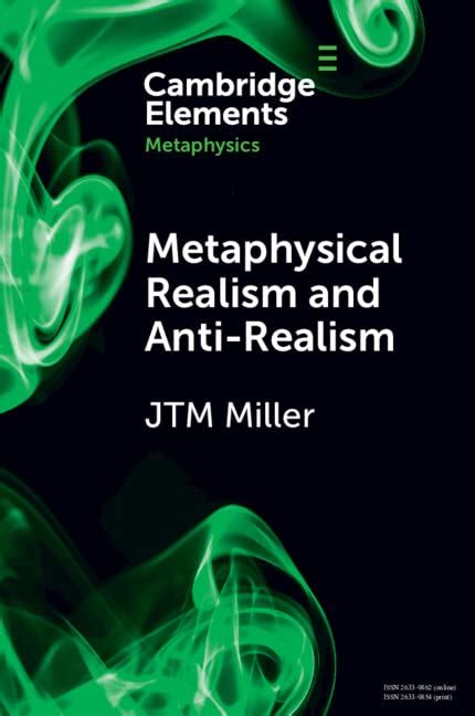 Metaphysical Realism and Anti-Realism (Elements in Metaphysics) eBook ...