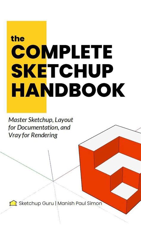 The Complete Sketchup Handbook: Master Sketchup, Layout for ...