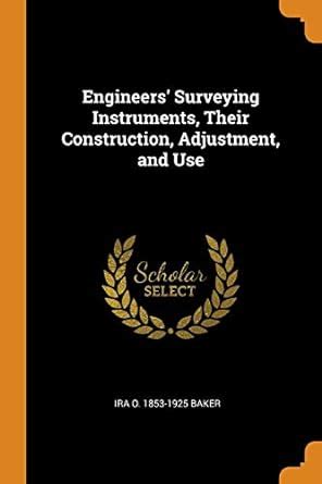 Buy Engineers' Surveying Instruments, Their Construction, Adjustment ...