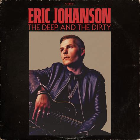 The Deep And The Dirty | Eric Johanson
