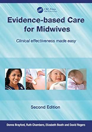 Evidence-Based Care for Midwives: Clinical Effectiveness Made Easy ...