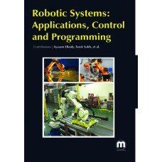 Robotic Systems: Applications, Control And Programming : Ayssam Elkady ...