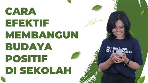 3 cara efektif membangun budaya positif di sekolah