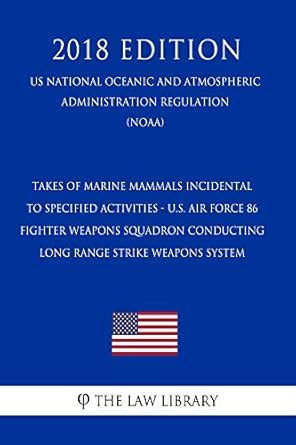 Takes of Marine Mammals Incidental to Specified Activities - U.S. Air ...