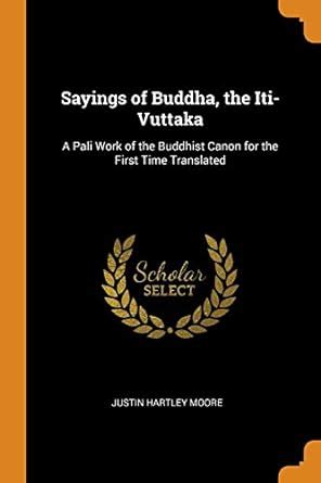 Buy Sayings of Buddha, the Iti-Vuttaka: A Pali Work of the Buddhist ...