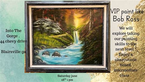 BOB ROSS PAINT CLASS INTO THE GORGE , 44 Chevy drive bliarsville ga ...