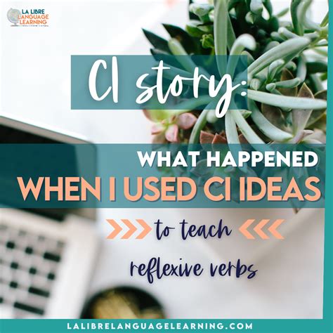What Happened When I Started Teaching Spanish Reflexive Verbs with CI ...