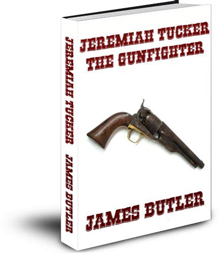 Jeremiah Tucker The Gunfighter eBook : Butler, James: Amazon.in: Kindle ...