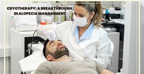 Cryotherapy: A Breakthrough in Alopecia Management | Clinikally