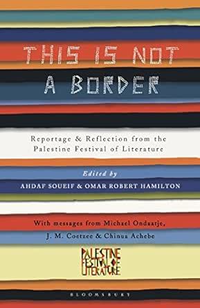 This Is Not a Border: Reportage & Reflection from the Palestine ...