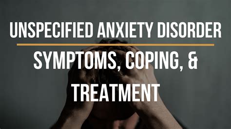 Unspecified Anxiety Disorder: Symptoms, Coping, and Treatment
