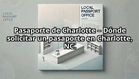 Pasaporte de Charlotte - Dónde solicitar un pasaporte en Charlotte, NC ...