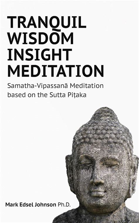 TRANQUIL WISDOM INSIGHT MEDITATION: Samatha-Vipassanā Meditation based ...