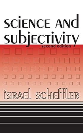 Science and Subjectivity: 2nd Edition : Scheffler, Israel: Amazon.in: Books