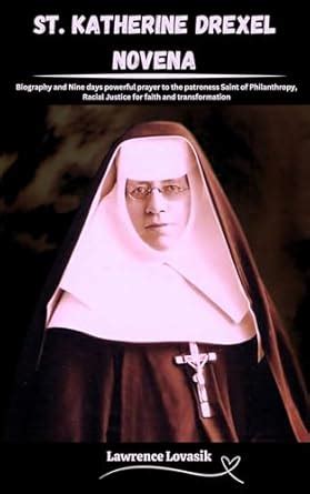 ST. KATHERINE DREXEL NOVENA: Biography and Nine days powerful prayer to ...
