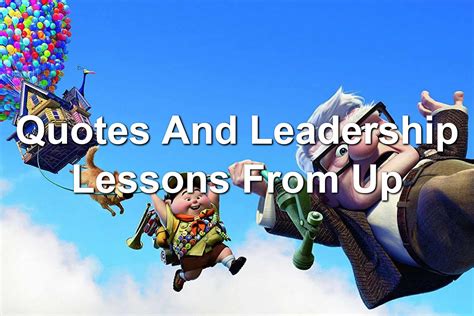 Quotes And Leadership Lessons From Pixar's Up