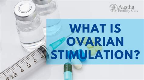 What is Ovarian Stimulation? - Aastha Fertility Center