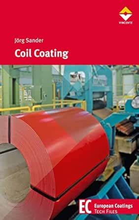 Coil Coating (European Coatings TECH FILES) eBook : Sander, Jörg ...