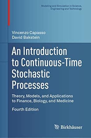 An Introduction to Continuous-Time Stochastic Processes: Theory, Models ...