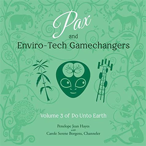 Pax and Enviro-Tech Gamechangers: Volume 3 of Do Unto Earth (Audio ...