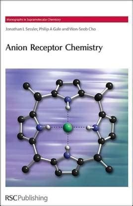 Anion Receptor Chemistry: Buy Anion Receptor Chemistry by Sessler ...