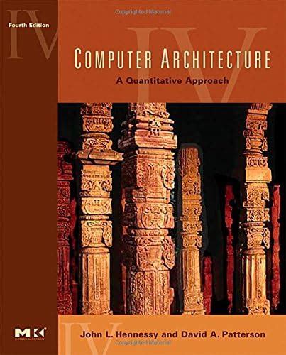 Computer Architecture: A Quantitative Approach (The Morgan Kaufmann ...