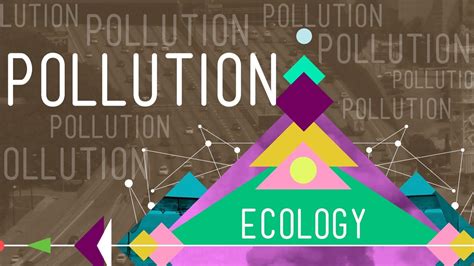 Pollution | Crash Course Ecology | PBS LearningMedia
