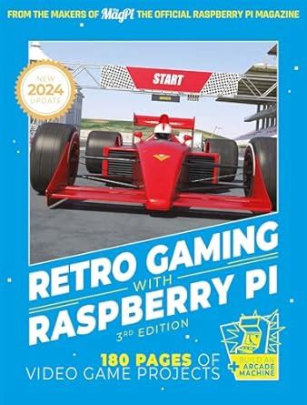 Retro Gaming With Raspberry Pi: 180 pages of video game projects ...