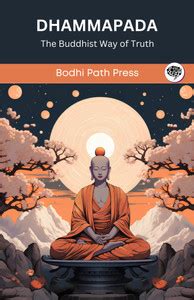 Dhammapada (From Sutta Pitaka): The Buddhist Way of Truth (From Bodhi ...
