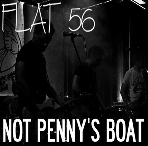 Flat 56 | Not Penny's Boat
