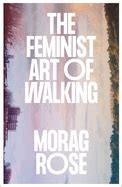 THE FEMINIST ART OF WALKING | Traficantes de Sueños