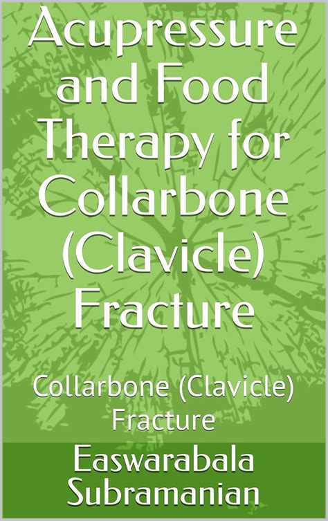 Acupressure and Food Therapy for Collarbone (Clavicle) Fracture ...