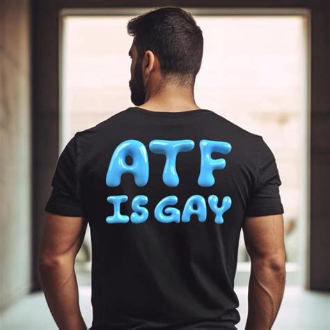 Atf is Gay Men's Shirt, ATF Dog 2A Funny Shirt, Waco Ruby Ridge ATF ...