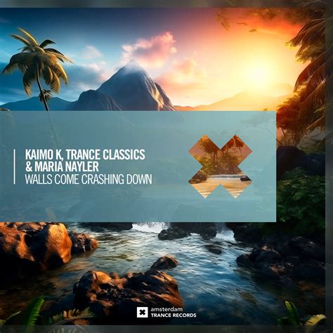 Kaimo K, Maria Nayler, Trance Classics - Walls Come Crashing Down ...