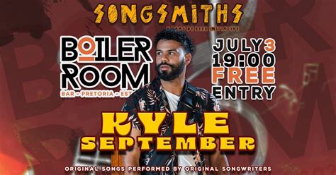 Songsmiths @ Boiler Room: Kyle September. [3 July], Boiler Room Bar ...