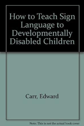 Buy How to Teach Sign Language to Developmentally Disabled Children ...