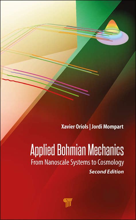 Applied Bohmian Mechanics: From Nanoscale Systems to Cosmology ...
