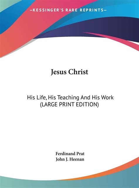 Buy Jesus Christ: His Life, His Teaching and His Work (Large Print ...