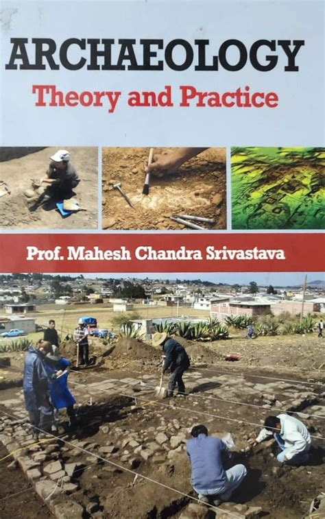 Buy ARCHAEOLOGY Theory and Practice [Hardcover] Prof. Mahesh Chandra ...