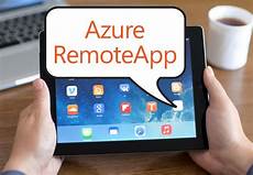 remote app microsoft to roll out azure remoteapp service next week remote app microsoft to roll out azure remoteapp service next week