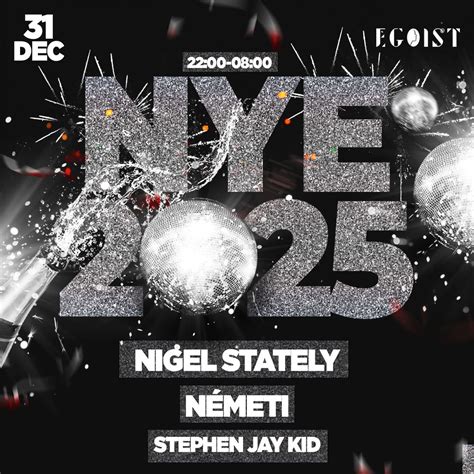 NYE 2025 w/Nigel Stately I 12.31 I EGOIST, Egoist BarClub, Debrecen, 31 ...