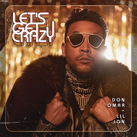 DON OMAR SE UNE A LIL JON EN SU SENCILLO “LET’S GET CRAZY”